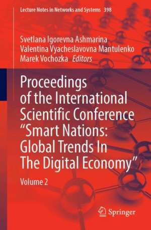 Proceedings of the International Scientific Conference “Smart Nations: Global Trends In The Digital Economy”: Volume 2 de Svetlana Igorevna Ashmarina