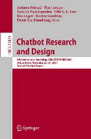 Chatbot Research and Design: 5th International Workshop, CONVERSATIONS 2021, Virtual Event, November 23–24, 2021, Revised Selected Papers de Asbjørn Følstad