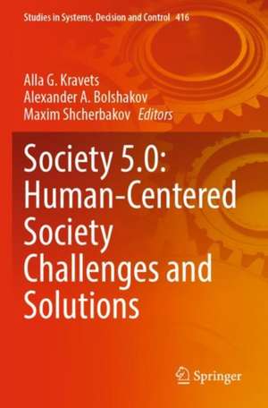 Society 5.0: Human-Centered Society Challenges and Solutions de Alla G. Kravets