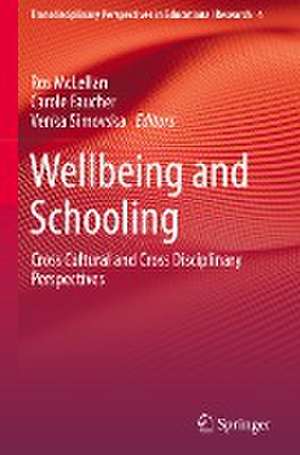 Wellbeing and Schooling: Cross Cultural and Cross Disciplinary Perspectives de Ros McLellan