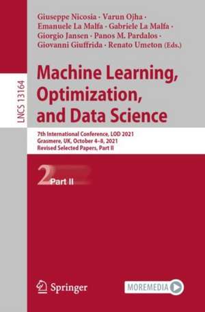 Machine Learning, Optimization, and Data Science: 7th International Conference, LOD 2021, Grasmere, UK, October 4–8, 2021, Revised Selected Papers, Part II de Giuseppe Nicosia