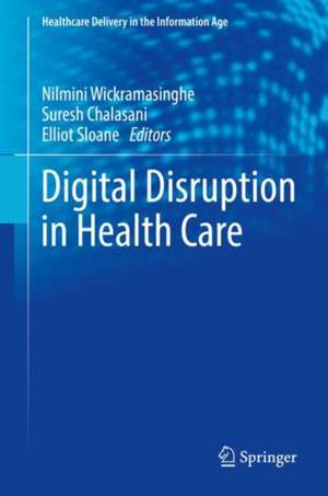 Digital Disruption in Healthcare de Nilmini Wickramasinghe