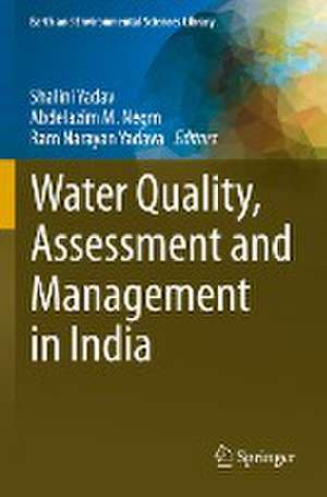 Water Quality, Assessment and Management in India de Shalini Yadav