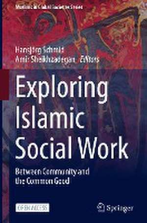 Exploring Islamic Social Work: Between Community and the Common Good de Hansjörg Schmid