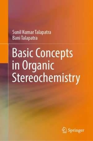 Basic Concepts in Organic Stereochemistry de Sunil Kumar Talapatra
