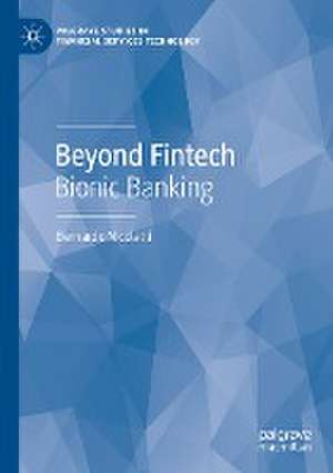 Beyond Fintech: Bionic Banking de Bernardo Nicoletti