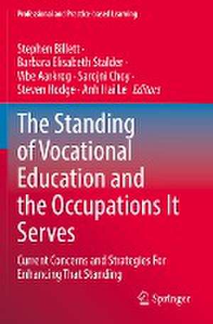 The Standing of Vocational Education and the Occupations It Serves: Current Concerns and Strategies For Enhancing That Standing de Stephen Billett