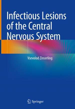 Infectious Lesions of the Central Nervous System de Vsevolod Zinserling