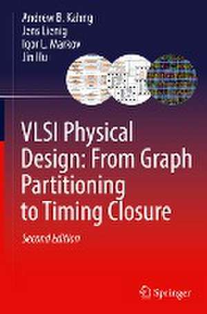 VLSI Physical Design: From Graph Partitioning to Timing Closure de Andrew B. Kahng