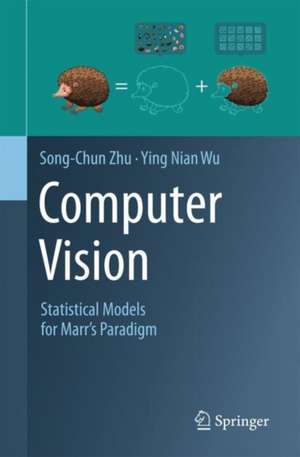 Computer Vision: Statistical Models for Marr's Paradigm de Song-Chun Zhu