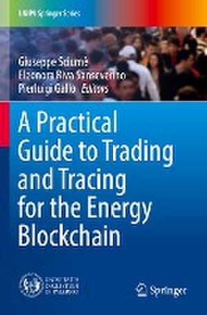 A Practical Guide to Trading and Tracing for the Energy Blockchain de Giuseppe Sciumè