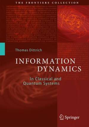 Information Dynamics: In Classical and Quantum Systems de Thomas Dittrich