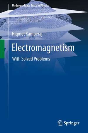 Electromagnetism: With Solved Problems de Hiqmet Kamberaj