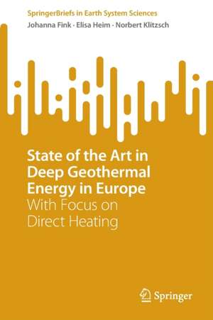 State of the Art in Deep Geothermal Energy in Europe: With Focus on Direct Heating de Johanna Fink