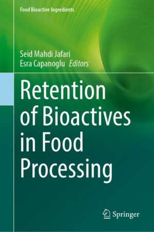 Retention of Bioactives in Food Processing de Seid Mahdi Jafari