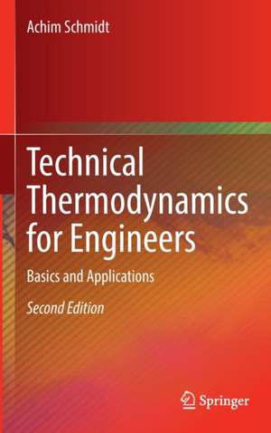Technical Thermodynamics for Engineers: Basics and Applications de Achim Schmidt