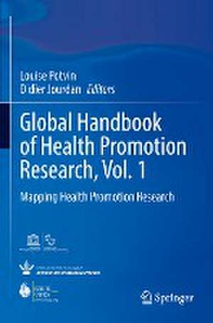 Global Handbook of Health Promotion Research, Vol. 1: Mapping Health Promotion Research de Louise Potvin