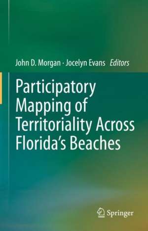 Participatory Mapping of Territoriality Across Florida’s Beaches de John D. Morgan