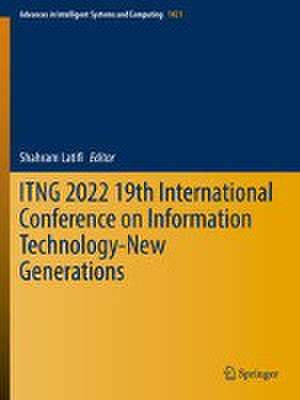 ITNG 2022 19th International Conference on Information Technology-New Generations de Shahram Latifi