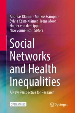 Social Networks and Health Inequalities: A New Perspective for Research de Andreas Klärner