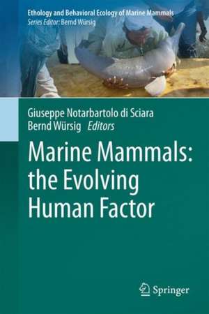 Marine Mammals: the Evolving Human Factor de Giuseppe Notarbartolo di Sciara