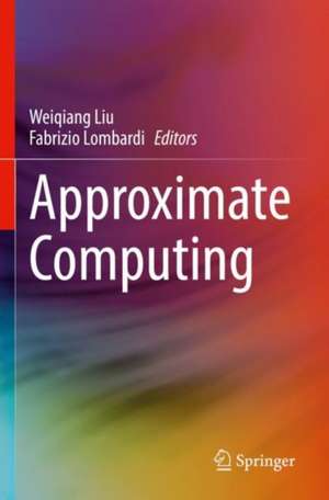 Approximate Computing de Weiqiang Liu