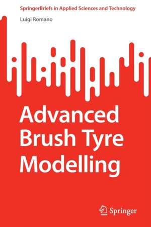 Advanced Brush Tyre Modelling de Luigi Romano