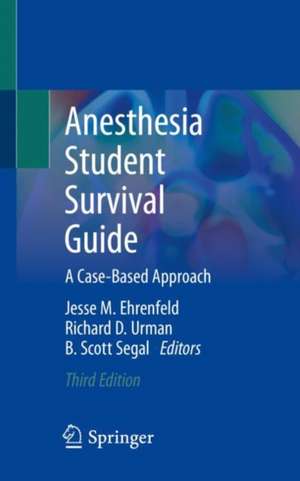 Anesthesia Student Survival Guide: A Case-Based Approach de Jesse M. Ehrenfeld