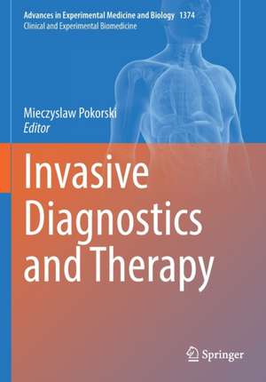 Invasive Diagnostics and Therapy de Mieczyslaw Pokorski