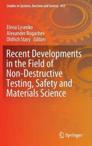 Recent Developments in the Field of Non-Destructive Testing, Safety and Materials Science de Elena Lysenko