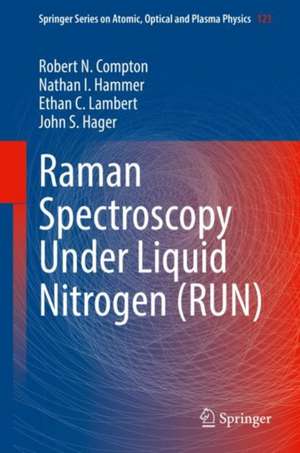 Raman Spectroscopy Under Liquid Nitrogen (RUN) de Robert N. Compton