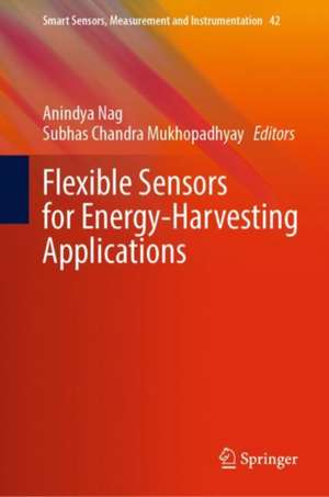 Flexible Sensors for Energy-Harvesting Applications de Anindya Nag