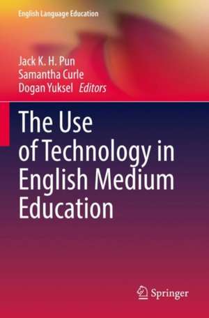 The Use of Technology in English Medium Education de Jack K. H. Pun