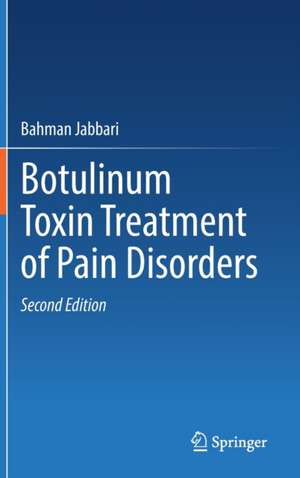 Botulinum Toxin Treatment of Pain Disorders de Bahman Jabbari