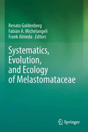 Systematics, Evolution, and Ecology of Melastomataceae de Renato Goldenberg