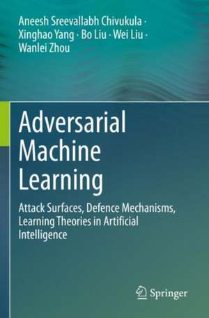 Adversarial Machine Learning de Aneesh Sreevallabh Chivukula