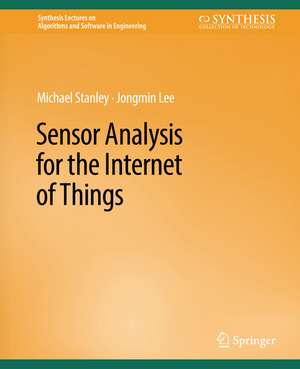 Sensor Analysis for the Internet of Things de Michael Stanley