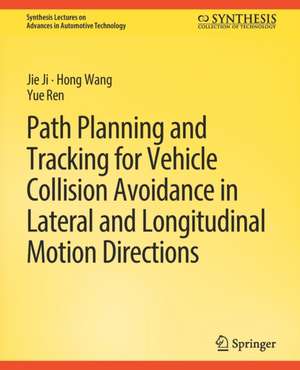 Path Planning and Tracking for Vehicle Collision Avoidance in Lateral and Longitudinal Motion Directions de Jie Ji