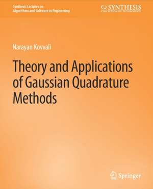 Theory and Applications of Gaussian Quadrature Methods de Narayan Kovvali