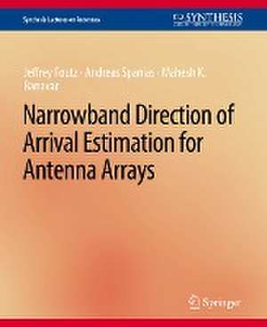 Narrowband Direction of Arrival Estimation for Antenna Arrays de Jeffrey Foutz