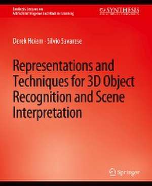 Representations and Techniques for 3D Object Recognition and Scene Interpretation de Derek Hoiem