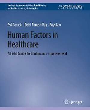 Human Factors in Healthcare: A Field Guide to Continuous Improvement de Avi Parush