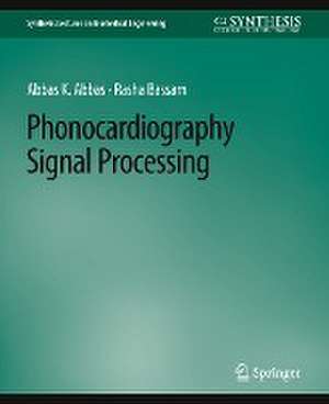 Phonocardiography Signal Processing de Abbas K. Abbas