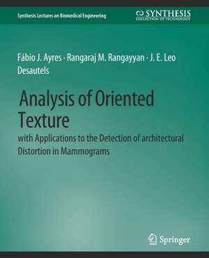 Analysis of Oriented Texture with application to the Detection of Architectural Distortion in Mammograms de Fábio J Ayres