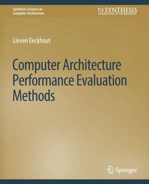 Computer Architecture Performance Evaluation Methods de Lieven Eeckhout