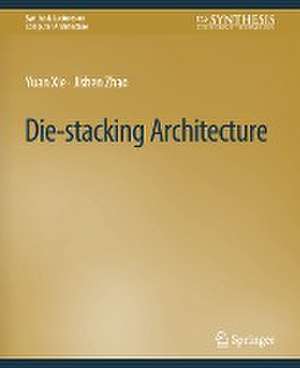 Die-stacking Architecture de Yuan Xie