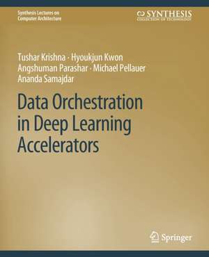 Data Orchestration in Deep Learning Accelerators de Tushar Krishna