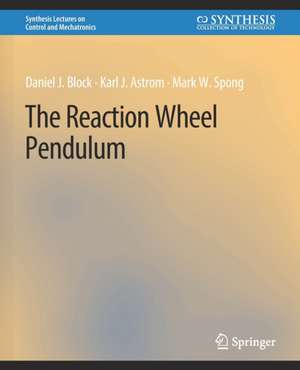 The Reaction Wheel Pendulum de Daniel J. Block