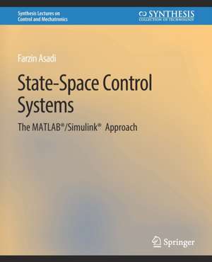 State-Space Control Systems: The MATLAB®/Simulink® Approach de Farzin Asadi