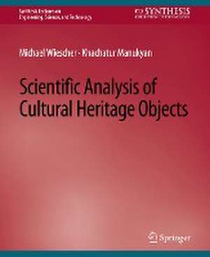 Scientific Analysis of Cultural Heritage Objects de Michael Wiescher